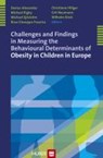 Challenges and Findings in Measuring the Behavioural Determinants of Obesity in Children in Europe -  - 9783456848648