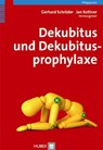 Dekubitus und Dekubitusprophylaxe - Gerhard Schröder ; Jan Kottner - 9783456850313
