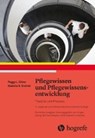 Pflegewissen und Pflegewissensentwicklung - CHINN,  Peggy L. - 9783456856889
