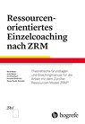 Ressourcenorientiertes Einzelcoaching nach ZRM - René Meier ; Tanya Faude-Koivisto ; Urs Eisenbart ; Annette Diedrichs - 9783456860602