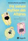 Die sieben Mythen des Alterns - Christina Ristl ; Jana Nikitin - 9783456862934