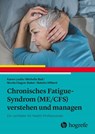 Chronisches Fatigue-Syndrom (ME/CFS) verstehen und managen - Karen Leslie ; Michelle Bull ; Nicola Clague-Baker ; Natalie Hilliard - 9783456863719