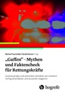 "Gaffen" - Mythen und Faktencheck für Rettungskräfte - Marisa Przyrembel ; Harald Karutz - 9783456863771