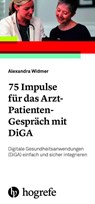 77 Impulse für das Arzt-Patienten-Gespräch mit DiGA - Alexandra Widmer - 9783456864181