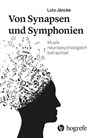 Von Synapsen und Symphonien - Lutz Jäncke - 9783456864273