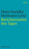 Berichterstatter des Tages - Peter Handke ; Hermann Lenz - 9783458243960