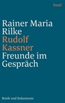 Freunde im Gespräch - Rainer Maria Rilke ; Rudolf Kassner - 9783458244349