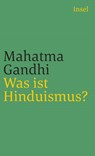 Was ist Hinduismus? - Mahatma Gandhi - 9783458349068