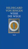 Wisse die Wege - Hildegard Von Bingen - 9783458350910