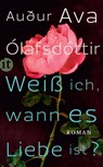 Weiß ich, wann es Liebe ist? - Auður Ava Ólafsdóttir - 9783458359647