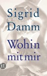 Wohin mit mir - Sigrid Damm - 9783458359753