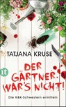 Der Gärtner war's nicht! - Tatjana Kruse - 9783458362654