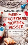 Meerjungfrauen morden besser - Tatjana Kruse - 9783458363552