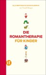Die Romantherapie für Kinder - Ella Berthoud ; Susan Elderkin ; Traudl Bünger - 9783458363774