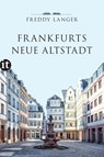 Frankfurts Neue Altstadt - Freddy Langer - 9783458364610