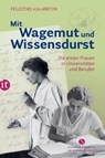 Mit Wagemut und Wissensdurst - Felicitas von Aretin - 9783458364955