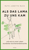 Als das Lama zu uns kam - Ruth Janette Ruck - 9783458642930