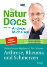 Die Natur-Docs - Meine besten Heilmittel für Gelenke. Arthrose, Rheuma und Schmerzen - Andreas Michalsen - 9783458643098