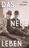 Das Neue Leben - Tom Crewe - 9783458643876