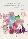 Das Gedächtnis des Vergessens - Heiner Bastian - 9783458644736