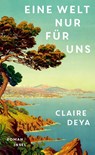 Eine Welt nur für uns - Claire Deya - 9783458644903