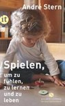 Spielen, um zu fühlen, zu lernen und zu leben - André Stern - 9783458681076