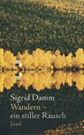 Wandern - ein stiller Rausch - Sigrid Damm - 9783458681182