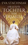Die letzte Tochter von Versailles - Eva Stachniak - 9783458682400