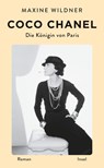 Coco Chanel. Die Königin von Paris - Maxine Wildner - 9783458682837