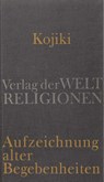 Kojiki - Aufzeichnung alter Begebenheiten - Klaus Antoni - 9783458700364