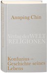 Konfuzius - Geschichte seines Lebens - Annping Chin - 9783458710233