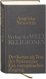 Der Koran als Text der Spätantike. Ein europäischer Zugang - Angelika Neuwirth - 9783458710264