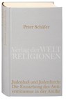 Judenhaß und Judenfurcht. Die Entstehung des Antisemitismus in der Antike - Peter Schäfer - 9783458710288
