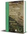 Vom Garten Eden bis zu Salomos Weinberg - Maria Häusl - 9783460302075