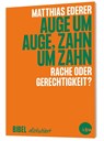 Auge um Auge, Zahn um Zahn - Matthias Ederer - 9783460331587