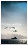 Die dritte Quelle - Werner Köhler - 9783462001143