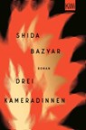 Drei Kameradinnen - Shida Bazyar - 9783462003543
