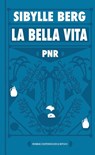 PNR: La Bella Vita - Sibylle Berg - 9783462003802