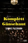 Komplett Gänsehaut - Sophie Passmann - 9783462004021
