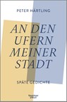 An den Ufern meiner Stadt - Peter Härtling - 9783462006070