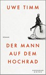 Der Mann auf dem Hochrad - Uwe Timm - 9783462008685