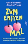 Zum ersten Mal - Gesina Demes ; Annika Prigge - 9783462010206