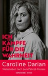 Ich kämpfe für die Wahrheit - Caroline Darian - 9783462013399