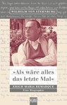 Als wäre alles das letzte Mal - Wilhelm von Sternburg - 9783462029178
