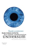 Nachrichten aus einem unbekannten Universum - Frank Schätzing - 9783462036909