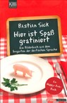 Hier ist Spaß gratiniert - Bastian Sick - 9783462042238