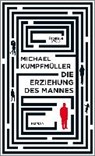 Die Erziehung des Mannes - KUMPFMÜLLER,  Michael - 9783462044812