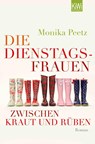 Die Dienstagsfrauen zwischen Kraut und Rüben - Monika Peetz - 9783462045659