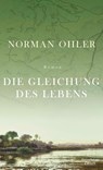 Die Gleichung des Lebens - Norman Ohler - 9783462049688