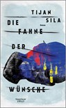 Die Fahne der Wünsche - Tijan Sila - 9783462051346
